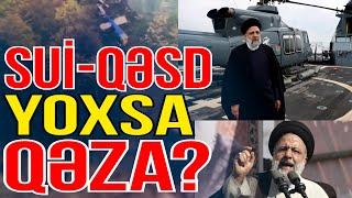 Sui-qəsd yoxsa qəza?-Rəisinin ölümündə bilinməyən məqamlar - Gündəm Masada - Media Turk TV