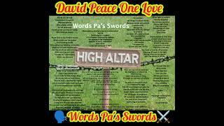 ️️Words Pa's Swords | Wisdom  David Peace One Love | PreSent Self Poetency