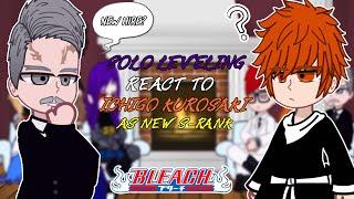 Solo Leveling react to Ichigo Kurosaki As New S-Rank | - GC