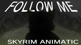 FOLLOW ME / skyrim animatic