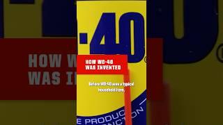 How WD-40 was invented ￼