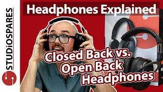 Closed Back vs Open Back Headphones. What's difference?