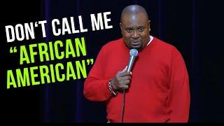 Don't Call Me 'African American' | Arnez J Comedy