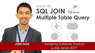 06 SQL JOIN - Multiple Table Query | Designing Database Solutions with Microsoft SQL Server  2019