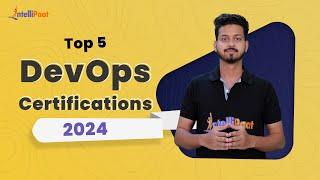 Top 5 DevOps Certifications 2024 | Highest Paying DevOps Certifications 2024 | DevOps | Intellipaat