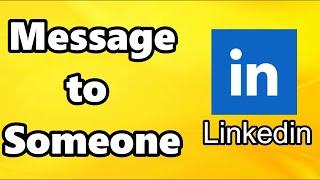 How to Message to Someone on Linkedin