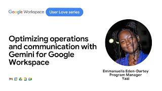 Optimizing operations and communication with Gemini for Google Workspace
