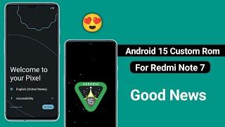 Android 15 Custom Rom for Redmi Note 7 / 7S