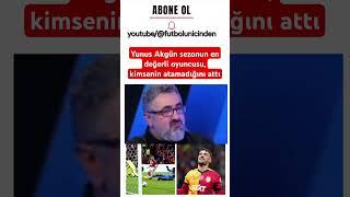 Serdar Ali Çelikler: Yunus Akgün sezonun en değerli oyuncusu, kimsenin atamadığını attı