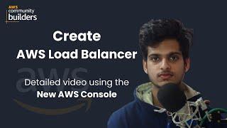 Create AWS Load Balancer - Detailed video using the New AWS Console