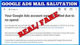 Your Google Ads account was cancelled due to no spend