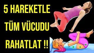 5 HAREKETLE TÜM VÜCUDU RAHATLATIN!!! -STRESİ ALIR VE UYKUSUZLUĞA İYİ GELİR