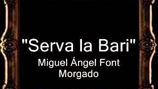 Serva la Bari - Miguel Ángel Font Morgado [AM]