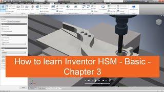 Easy steps to use Inventor HSM - Basic - Chapter 3