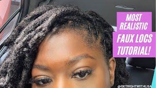 MOST REALISTIC FAUX LOCS EVER! (Very Detailed Tutorial for Beginners)