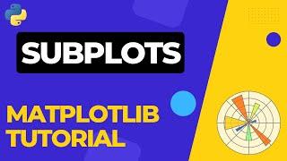 How to create SUBPLOTS in Matplotlib | Python Tutorial 01