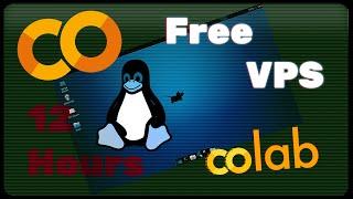 FREE VPS | create free 12 hours google colabvps