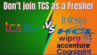 Don't join TCS as a Fresher | TCS vs Wipro | TCS vs Infosys | TCS vs Accenture