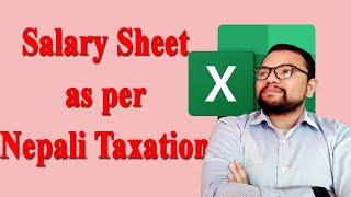 Salary sheet in Nepali - in MS excel as per the Nepali Taxation system