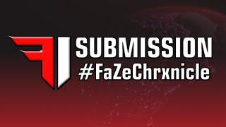 Chrxnicle - #FaZe1 Submission