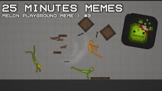 25 Minutes o Melon Playriund Meme! || Melon Playground