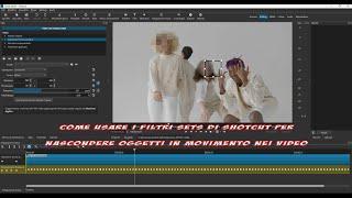 Come usare i Filtri Sets di Shotcut per nascondere oggetti in movimento nei video