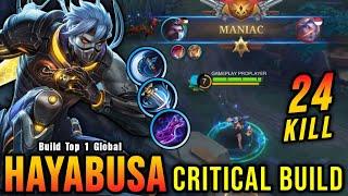 24 Kills + MANIAC!! Hayabusa Critical Damage (ONE HIT BUILD) - Build Top 1 Global Hayabusa ~ MLBB