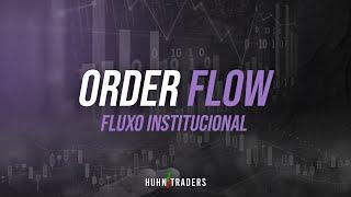 Aprenda o que é Fluxo Institucional (Order Flow)