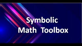 How to use Symbolic Math Toolbox