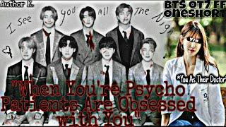 When Psycho Patients Are Obsessed with You". BTS Ot7 ff. Oneshort. Author K.