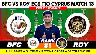 BFC vs ROY || BFC vs ROY Prediction || BFC VS ROY 13TH ECS T10 CYPRUS MATCH