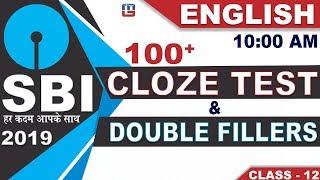 100 + Cloze Test & Double Fillers | SBI Class 2019 | English | 10:00 AM