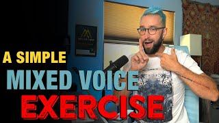 A Simple Mixed Voice Exercise - Try This!