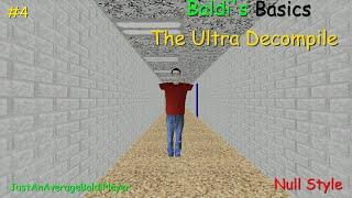 Baldi's Basics The Ultra Decompile - Null Style #4 (Baldi Mod)