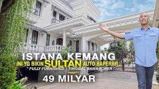 ISTANA KEMANG INI YG BIKIN  SULTAN AUTO BAPER FULLY FURNISHED | TINGGAL BAWA KOPER | 49 MILYAR