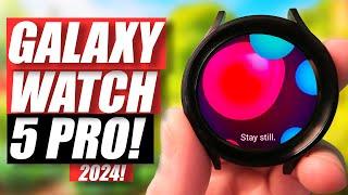 Samsung Galaxy Watch 5 Pro Review 2024 - Still Worth It?