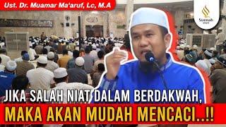 JIKA SALAH NIAT DALAM BERDAKWAH || Ust. Dr. Muamar Ma'aruf, Lc, M.A.