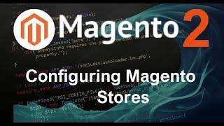 Magento 2 Tutorial #4 Configuring Magento Stores