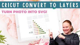 Cricut Convert to Layers Feature: Make a Layered SVG from an Image