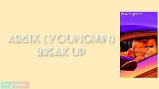 AB6IX (에이비식스) - LIM YOUNGMIN (임영민) 'BREAK UP' (lyrics)