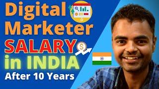 Digital Marketer Salary in India, Digital Marketer Salary After 10 Years, Future Growth in India