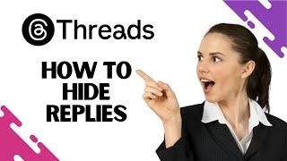 How to Hide Replies on Threads (FULL GUIDE)