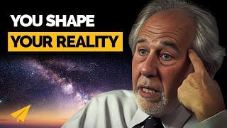 Dr. Bruce Lipton: Become the CREATOR of Your REALITY!