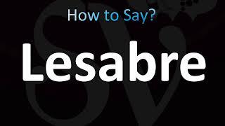 How to Pronounce Lesabre (CORRECTLY!)