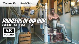 Pioneers of Hip Hop | Official Trailer 4K