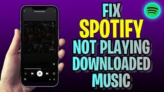 How To FIX Spotify Not Playing Downloaded Music (2023 Update!)