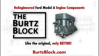 See why THE BURTZ BLOCK is the Best Engine for a Ford Model A. It's like the original, only better!