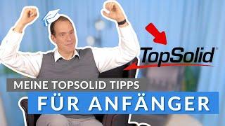  So klappt der Einstieg mit CAD/CAM und TopSolid am einfachsten | Anfängertipps