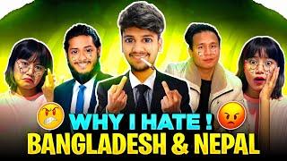 Why I Hate Bangladesh & Nepal  || BOSS OFFICIAL