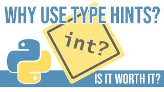 Why you should use Type Hints in Python - Are type hints worth it?